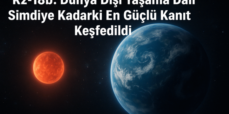 K2-18b dünya dış yaşam